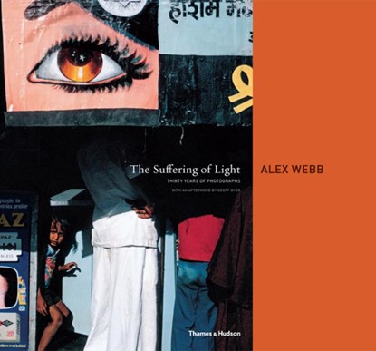 The Suffering of Light, Alex Webb - Gebonden Gebonden - 9780500543979