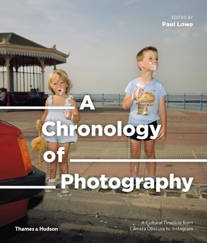 A Chronology of Photography, Paul Lowe - Gebonden Gebonden - 9780500545034