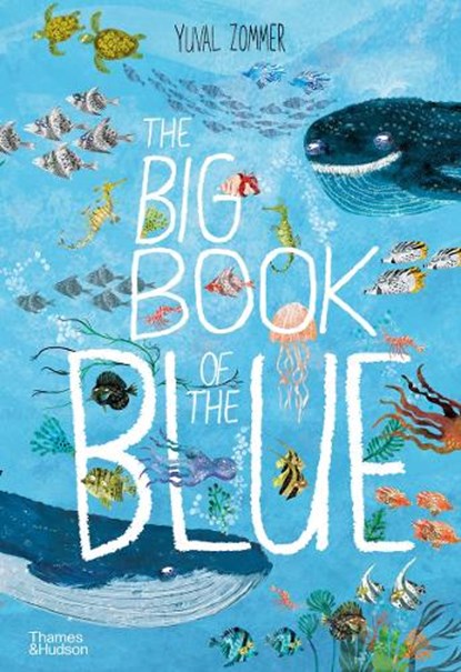 The Big Book of the Blue, Yuval Zommer - Gebonden Gebonden - 9780500651193