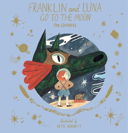 Franklin and Luna Go to the Moon, Jen Campbell - Gebonden Gebonden - 9780500651469