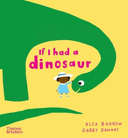 If I had a dinosaur, Gabby  Dawnay - Paperback - 9780500651506