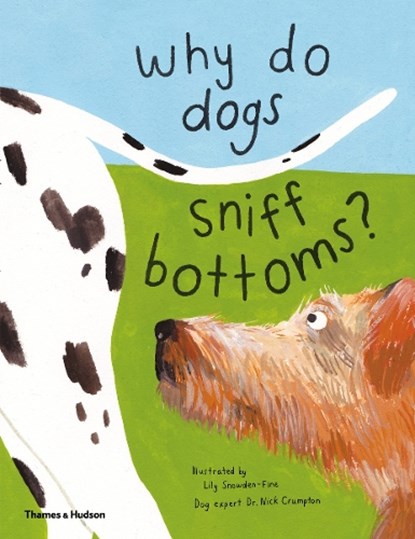 Why do dogs sniff bottoms?, niet bekend - Gebonden - 9780500652022
