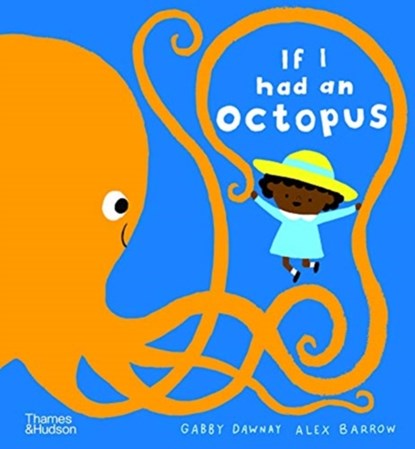 If I had an octopus, Gabby Dawnay ; Alex Barrow - Gebonden - 9780500652251