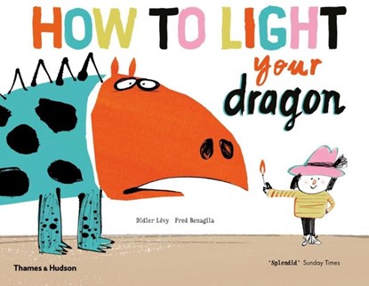 How to Light your Dragon, Didier Lévy ; Fred Benaglia - Paperback - 9780500652336