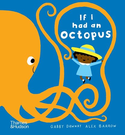 If I had an octopus, Gabby Dawnay - Gebonden - 9780500653180