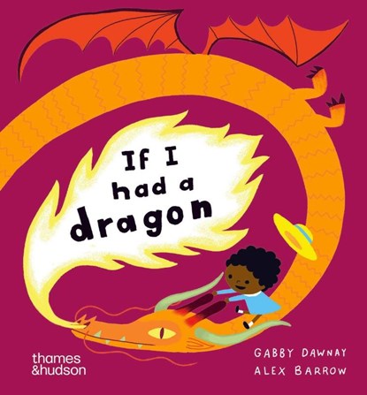 If I had a dragon, Gabby Dawnay - Gebonden - 9780500653647