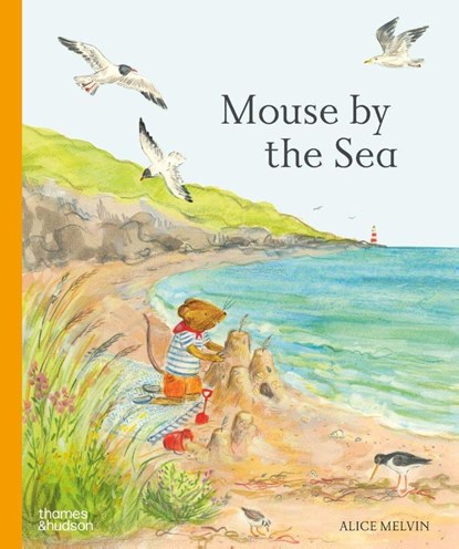 Mouse by the Sea, Alice Melvin - Gebonden - 9780500653654