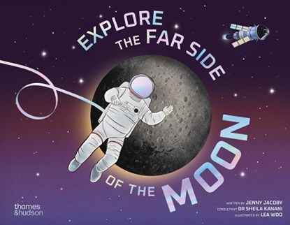 Explore the Far Side of the Moon, James Lloyd ; Jenny Jacoby - Gebonden - 9780500653814