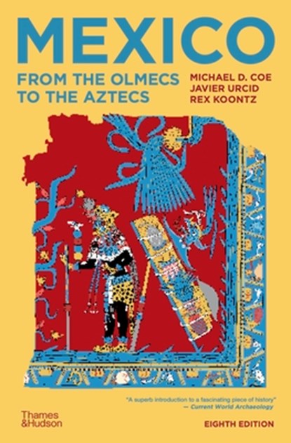 Mexico: From the Olmecs to the Aztecs, Michael D. Coe - Paperback - 9780500841785