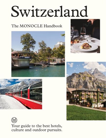 Switzerland: The Monocle Handbook, Tyler Brule ; Andrew Tuck ; Amy Van Den Berg - Gebonden - 9780500966419