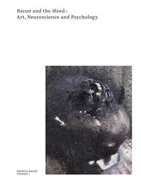 Bacon and the mind | The Estate of Francis Bacon | 