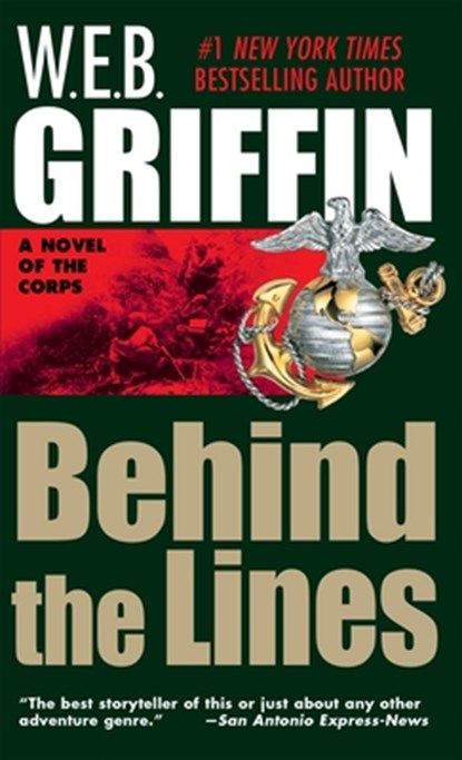 BEHIND THE LINES, W. E. B. Griffin - Paperback - 9780515119381