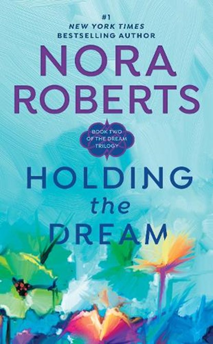 HOLDING THE DREAM, Nora Roberts - Paperback - 9780515120004