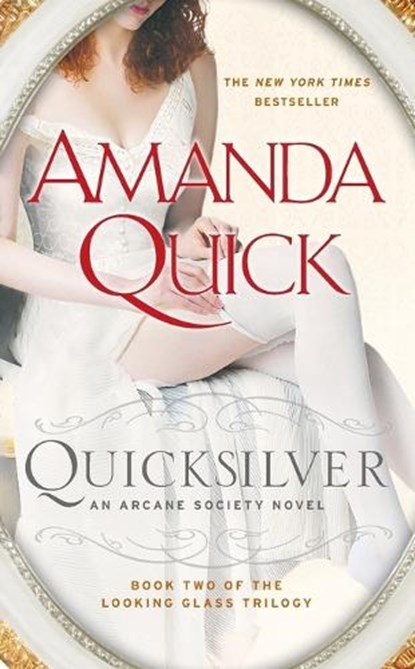 Quicksilver: Book Two of the Looking Glass Trilogy, Amanda Quick - Paperback - 9780515150568