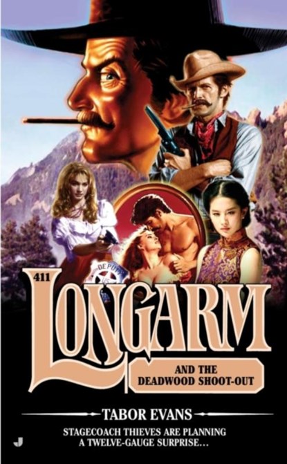Longarm #411: Longarm #411: Longarm and the Deadwood Shoot-Out, Tabor Evans - Paperback - 9780515153057