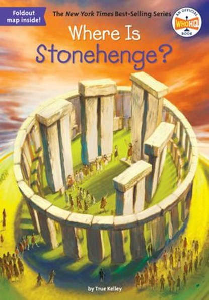 Where Is Stonehenge?, True Kelley ; Who HQ - Ebook - 9780515156430