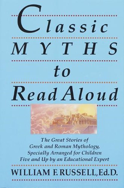 Classic Myths to Read Aloud, William F. Russell - Paperback - 9780517588376