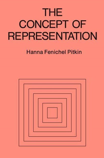 The Concept of Representation, Hanna Fenichel Pitkin - Paperback - 9780520021563