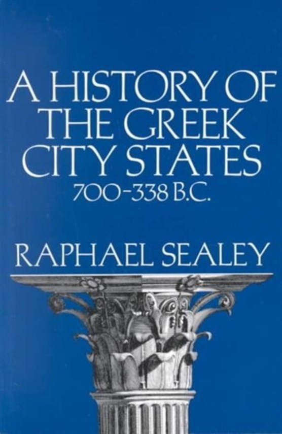 A History of the Greek City States, 700-338 B. C.