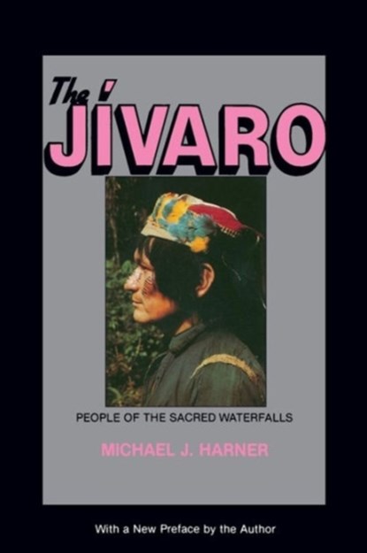 The Jivaro, Michael J. Harner - Paperback - 9780520050655