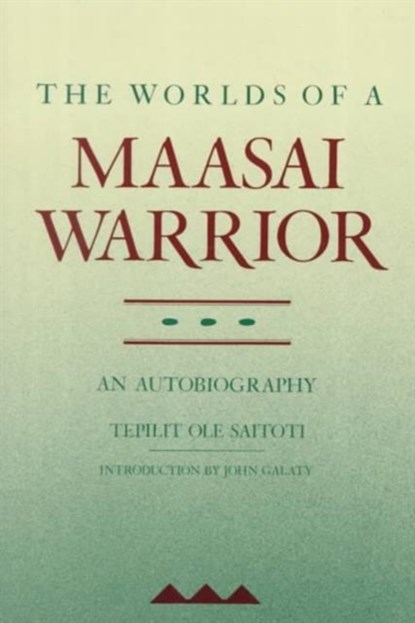 The Worlds of a Maasai Warrior, Tepilit Ole Saitoti - Paperback - 9780520063259