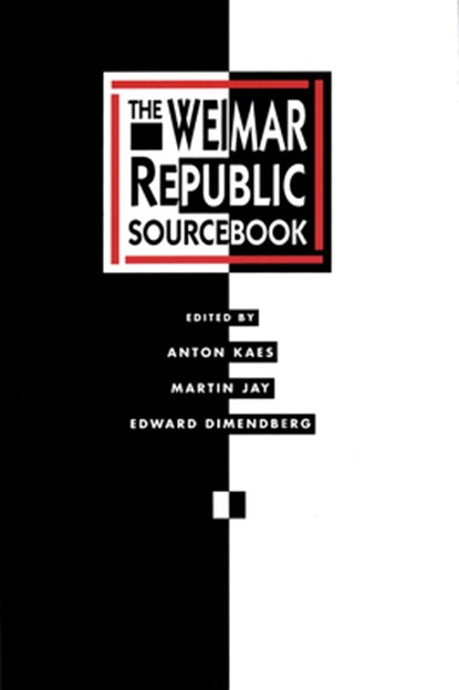 The Weimar Republic Sourcebook, Anton Kaes ; Martin Jay ; Edward Dimendberg - Paperback - 9780520067752
