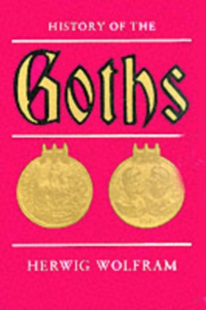 History of the Goths, Herwig Wolfram - Paperback - 9780520069831