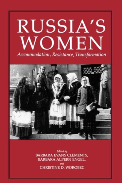 Russia's Women, Barbara Evans Clements ; Barbara Alpern Engel ; Christine D. Worobec - Paperback - 9780520070240