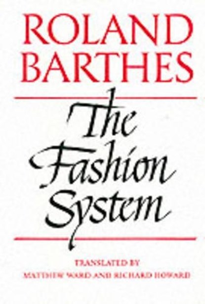 The Fashion System, Roland Barthes - Paperback - 9780520071773