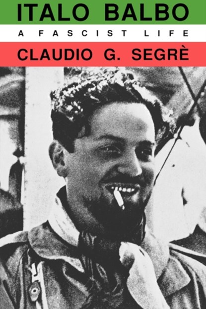 Italo Balbo, Claudio G. Segre - Paperback - 9780520071995