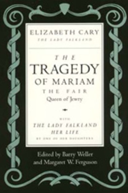 The Tragedy of Mariam, the Fair Queen of Jewry, Elizabeth Cary - Paperback - 9780520079694