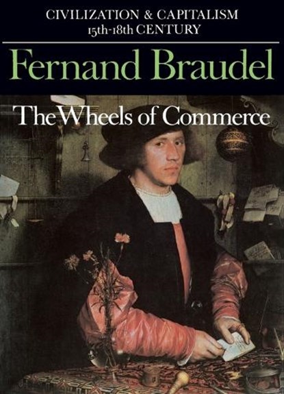 Civilization and Capitalism, 15th-18th Century, Fernand Braudel - Paperback - 9780520081154