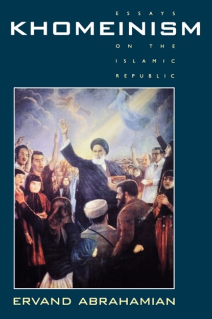 Khomeinism, Ervand Abrahamian - Paperback - 9780520085039