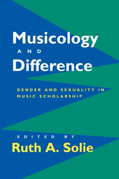 Musicology and Difference, Ruth A. Solie - Paperback - 9780520201460