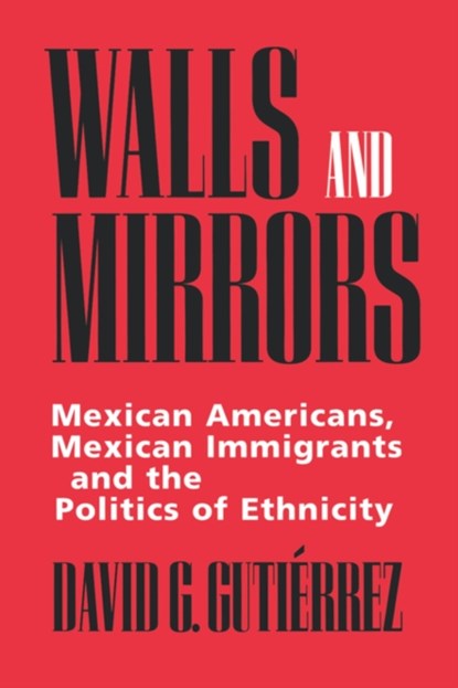 Walls and Mirrors, David G. Gutierrez - Paperback - 9780520202191