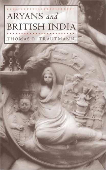 Aryans and British India, Thomas R. Trautmann - Gebonden - 9780520205468