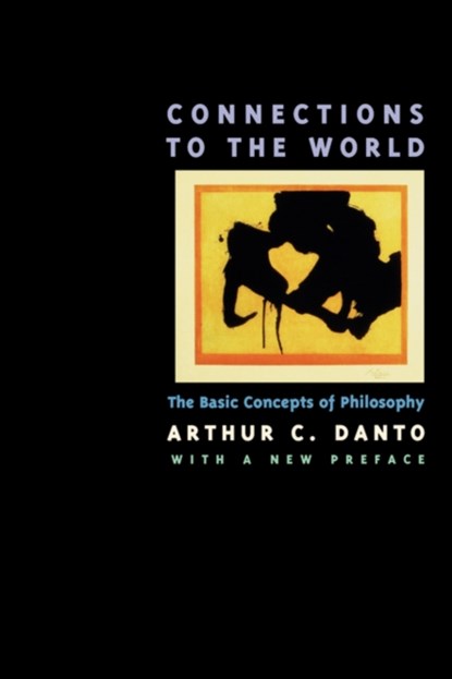 Connections to the World, Arthur C. Danto - Paperback - 9780520208421