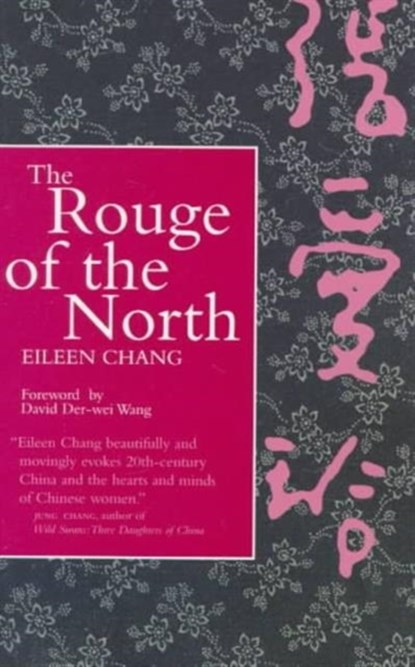 The Rouge of the North, Eileen Chang - Paperback - 9780520210875