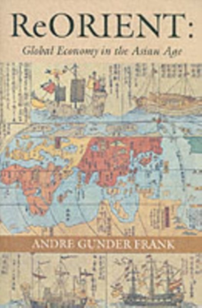ReORIENT, Andre Gunder Frank - Paperback - 9780520214743