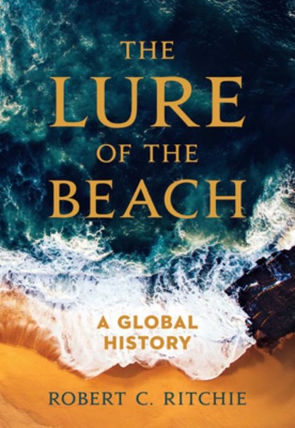 The Lure of the Beach, Robert C. Ritchie - Gebonden - 9780520215955