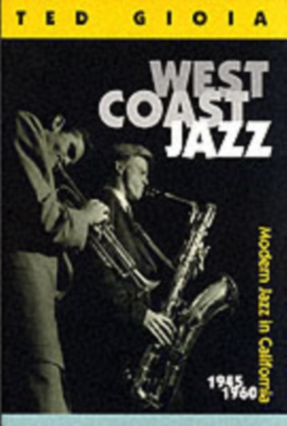 West Coast Jazz, Ted Gioia - Paperback - 9780520217294