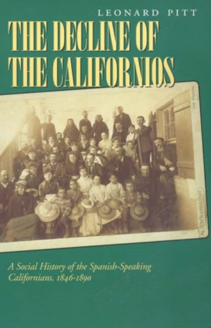 Decline of the Californios, Leonard Pitt - Paperback - 9780520219588