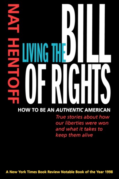 Living the Bill of Rights, Nat Hentoff - Paperback - 9780520219816