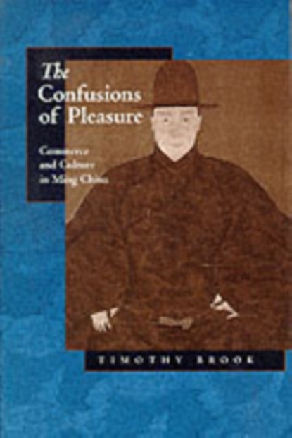 The Confusions of Pleasure, Timothy Brook - Paperback - 9780520221543