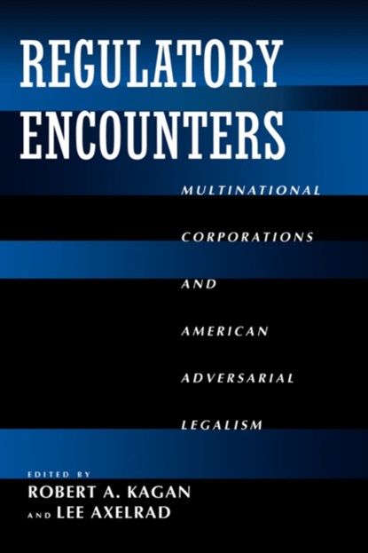 Regulatory Encounters, Robert A. Kagan ; Lee Axelrad - Paperback - 9780520222885