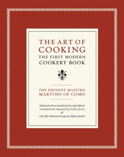 The Art of Cooking, Maestro Martino of Como - Gebonden - 9780520232716
