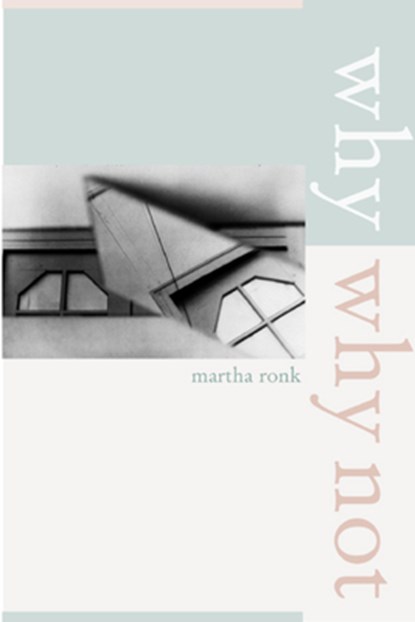 Why/Why Not, Martha Ronk - Paperback - 9780520238114