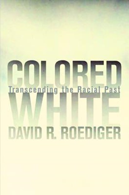 Colored White, David R. Roediger - Paperback - 9780520240704