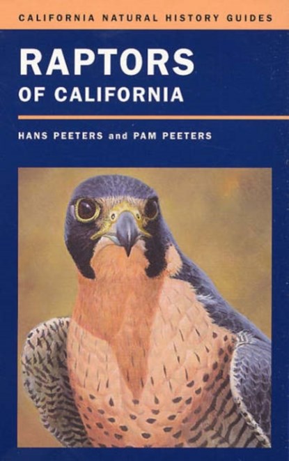 Raptors of California, Hans J. Peeters ; Pam Peeters - Paperback - 9780520242005