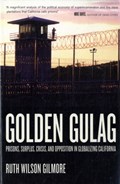 Golden Gulag | Ruth Wilson Gilmore | 